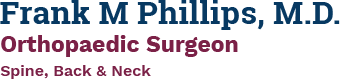 Frank M Phillips MD. Spine, Back & Neck Orthopaedic Surgeon