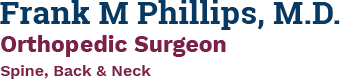 Frank M Phillips MD. Spine, Back & Neck Orthopedic Surgeon